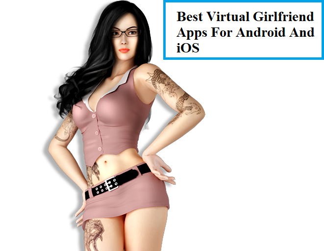 15+ Virtual Girlfriend Apps For Android And iOS